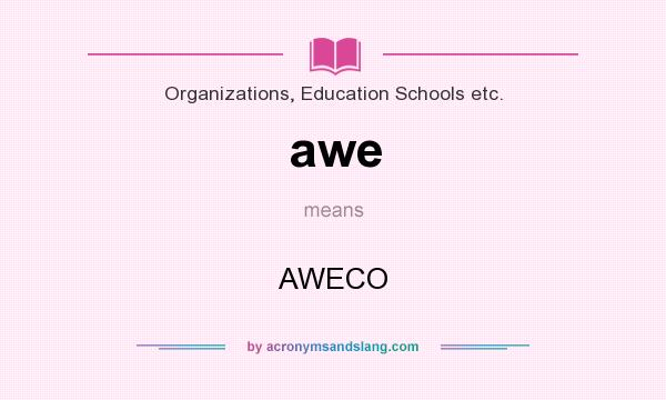 What does awe mean? It stands for AWECO