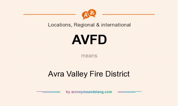 What does AVFD mean? It stands for Avra Valley Fire District