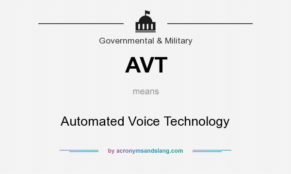 What does AVT mean? It stands for Automated Voice Technology