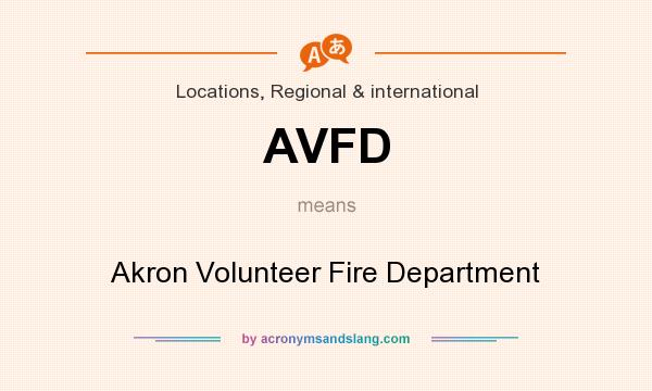 What does AVFD mean? It stands for Akron Volunteer Fire Department