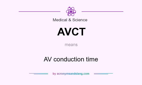 What does AVCT mean? It stands for AV conduction time