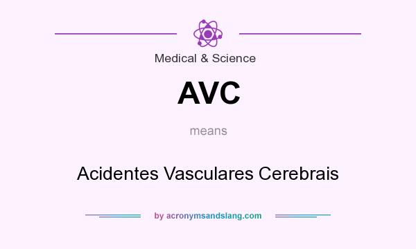 What does AVC mean? It stands for Acidentes Vasculares Cerebrais