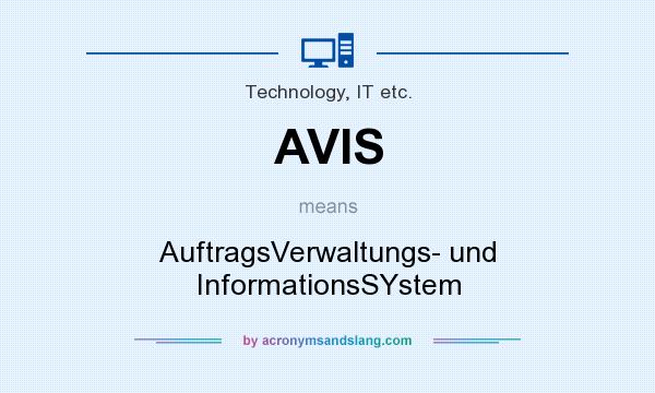 What does AVIS mean? It stands for AuftragsVerwaltungs- und InformationsSYstem