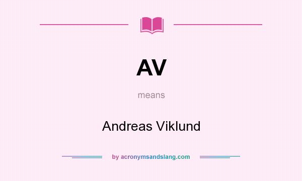 What does AV mean? It stands for Andreas Viklund