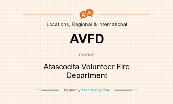 What does AVFD mean? It stands for Atascocita Volunteer Fire Department
