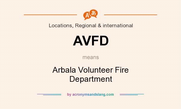 What does AVFD mean? It stands for Arbala Volunteer Fire Department
