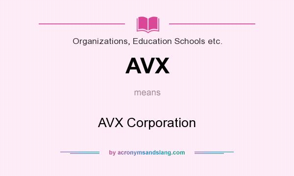 What does AVX mean? It stands for AVX Corporation