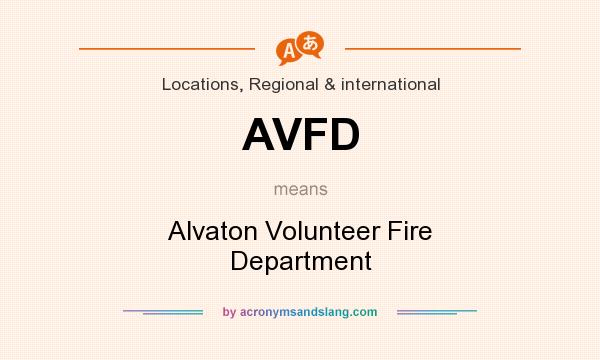 What does AVFD mean? It stands for Alvaton Volunteer Fire Department