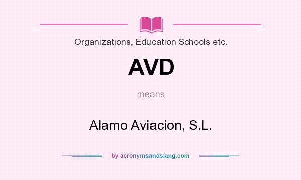 What does AVD mean? It stands for Alamo Aviacion, S.L.