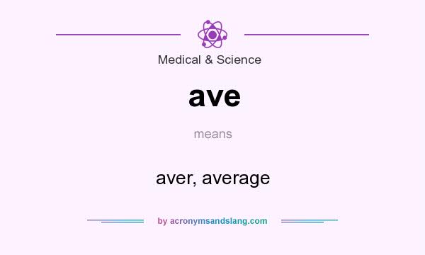 What does ave mean? It stands for aver, average