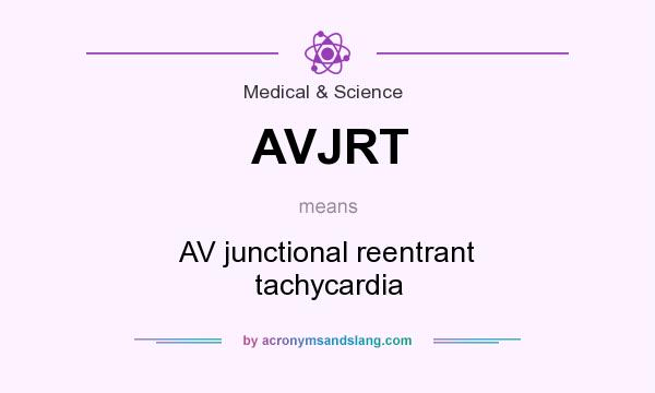 What does AVJRT mean? It stands for AV junctional reentrant tachycardia