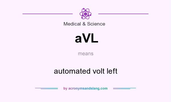 What does aVL mean? It stands for automated volt left