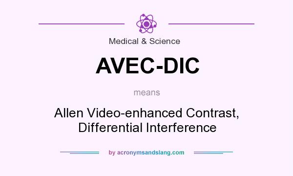 What does AVEC-DIC mean? It stands for Allen Video-enhanced Contrast, Differential Interference