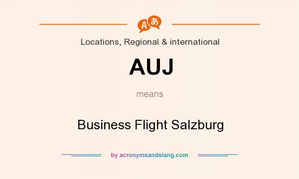 What does AUJ mean? It stands for Business Flight Salzburg