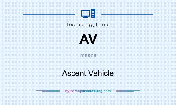 What does AV mean? It stands for Ascent Vehicle