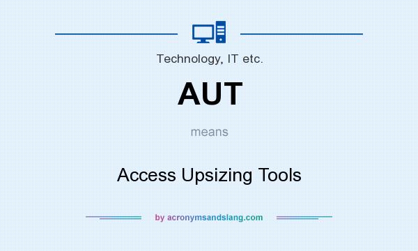What does AUT mean? It stands for Access Upsizing Tools