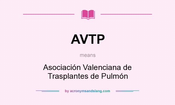What does AVTP mean? It stands for Asociación Valenciana de Trasplantes de Pulmón