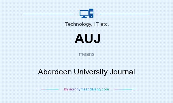 What does AUJ mean? It stands for Aberdeen University Journal