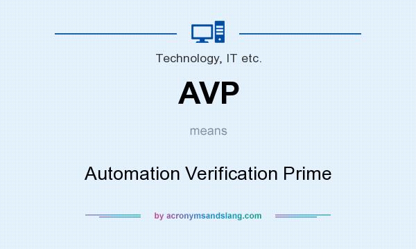 What does AVP mean? It stands for Automation Verification Prime