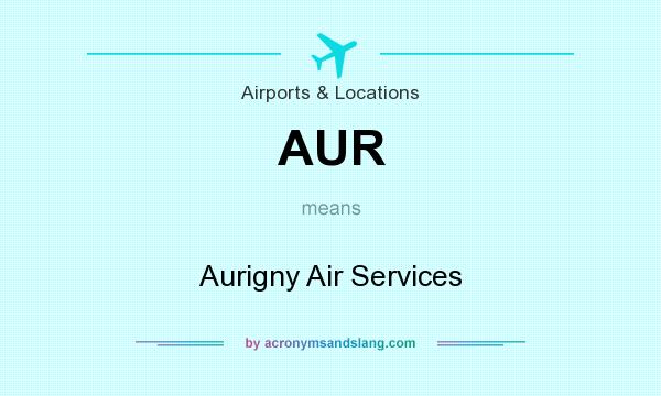 What does AUR mean? It stands for Aurigny Air Services