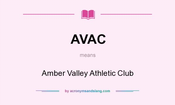 What does AVAC mean? It stands for Amber Valley Athletic Club