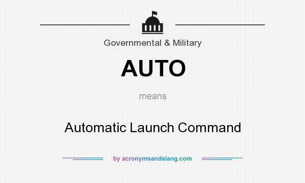 What does AUTO mean? It stands for Automatic Launch Command