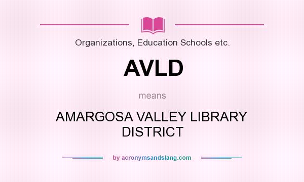 What does AVLD mean? It stands for AMARGOSA VALLEY LIBRARY DISTRICT