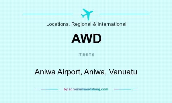 What does AWD mean? It stands for Aniwa Airport, Aniwa, Vanuatu