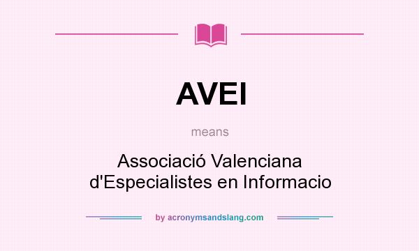 What does AVEI mean? It stands for Associació Valenciana d`Especialistes en Informacio