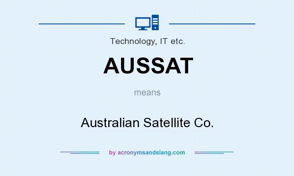 What does AUSSAT mean? It stands for Australian Satellite Co.