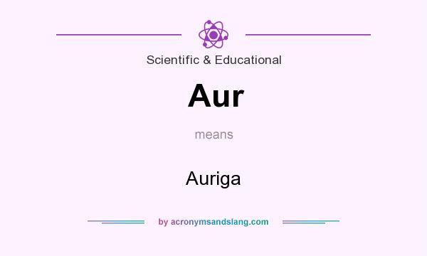 What does Aur mean? It stands for Auriga