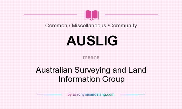 What does AUSLIG mean? It stands for Australian Surveying and Land Information Group