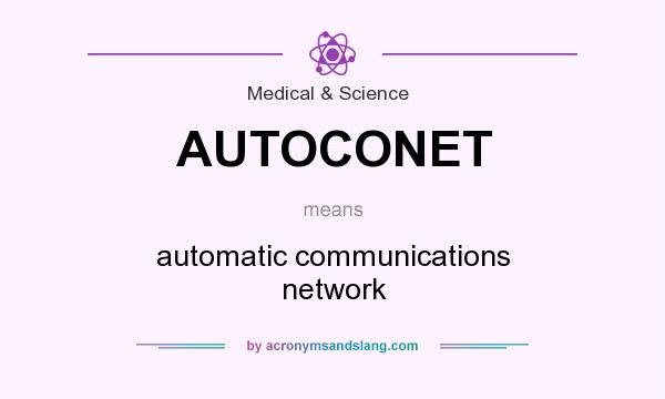 What does AUTOCONET mean? It stands for automatic communications network