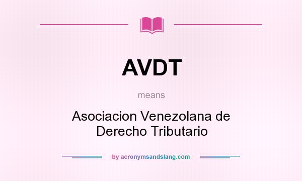 What does AVDT mean? It stands for Asociacion Venezolana de Derecho Tributario