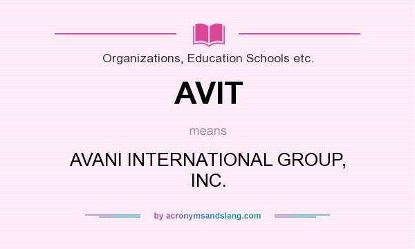 What does AVIT mean? It stands for AVANI INTERNATIONAL GROUP, INC.