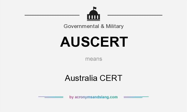 What does AUSCERT mean? It stands for Australia CERT