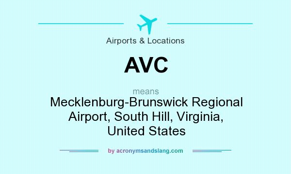 What does AVC mean? It stands for Mecklenburg-Brunswick Regional Airport, South Hill, Virginia, United States