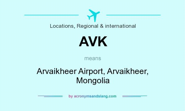 What does AVK mean? It stands for Arvaikheer Airport, Arvaikheer, Mongolia