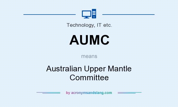 What does AUMC mean? It stands for Australian Upper Mantle Committee