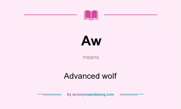 What does Aw mean? It stands for Advanced wolf