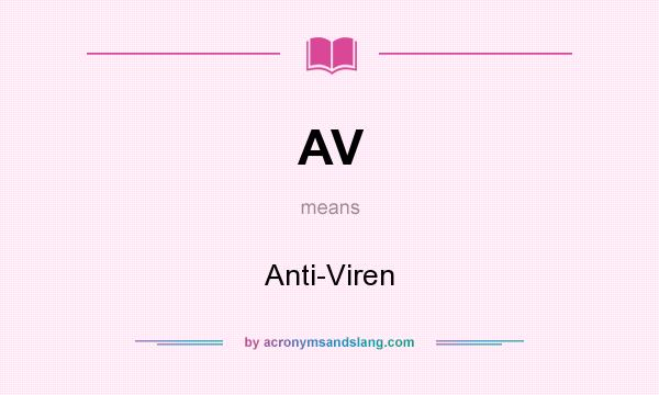 What does AV mean? It stands for Anti-Viren