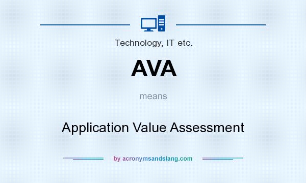 What does AVA mean? It stands for Application Value Assessment
