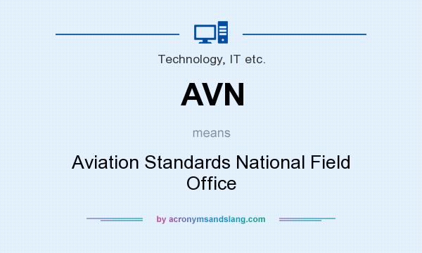 What does AVN mean? It stands for Aviation Standards National Field Office