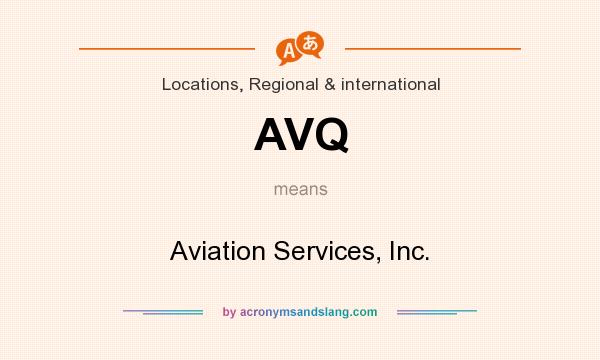 What does AVQ mean? It stands for Aviation Services, Inc.