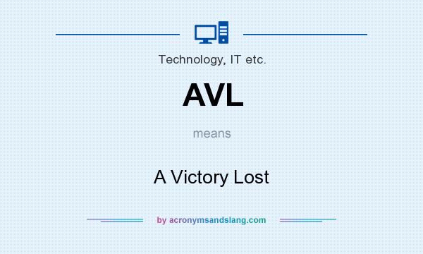 What does AVL mean? It stands for A Victory Lost