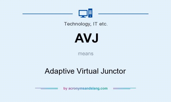 What does AVJ mean? It stands for Adaptive Virtual Junctor
