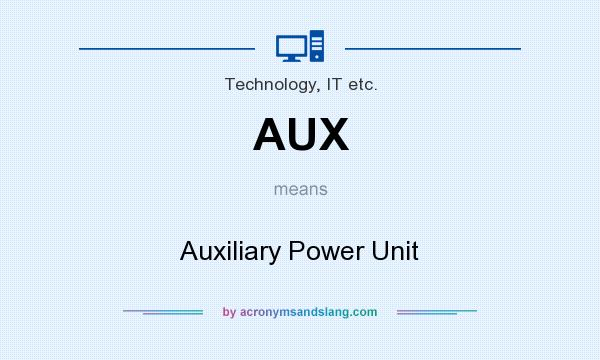 What does AUX mean? It stands for Auxiliary Power Unit