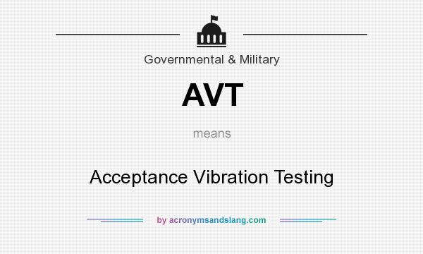 What does AVT mean? It stands for Acceptance Vibration Testing