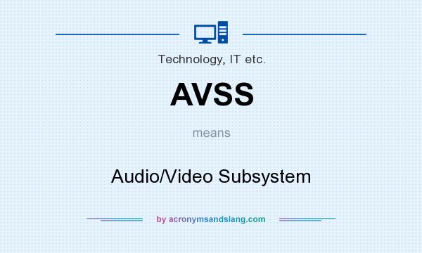 What does AVSS mean? It stands for Audio/Video Subsystem