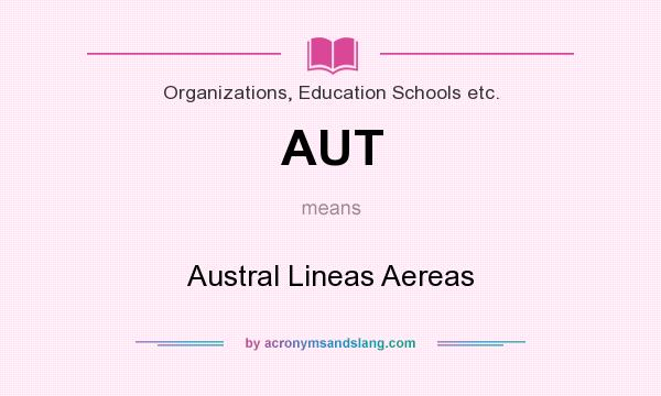 What does AUT mean? It stands for Austral Lineas Aereas